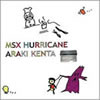 ARAKI KENTA / MSX HURRICANE