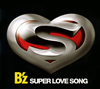 B'z / SUPER LOVE SONG [ǥѥå]