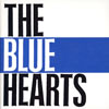THE BLUE HEARTS - THE BLUE HEARTS [CD] [楸㥱åȻ] []