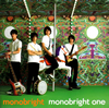 monobright  monobright one