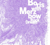 Boris with Merzbow / Rock Dream-2006 / 11 / 18 Live at EARTHDOMTokyo- [2CD]