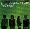 NICO Touches the Walls / How are you?