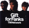 TM Network - Gift for Fanks [CD+DVD]