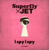 SuperflyJET  i spy i spy