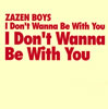 ZAZEN BOYS / I Don't Wanna Be With You [紙ジャケット仕様]