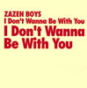 ZAZEN BOYS - I Dont Wanna Be With You [CD] [楸㥱åȻ]