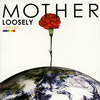LOOSELY / MOTHER []