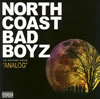 NORTH COAST BAD BOYZ / ANALOG