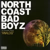 NORTH COAST BAD BOYZ  ANALOG