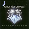 ananda project  NIGHT BLOSSOM
