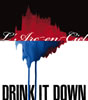 L'ArcenCiel  DRINK IT DOWN