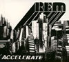 R.E.M. ／ アクセラレイト