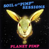 SOIL&PIMPSESSIONS / PLANET PIMP 