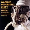 WAGDUG FUTURISTIC UNITY ／ HAKAI