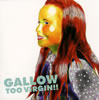 GALLOW / TOO VIRGIN!!