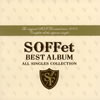 SOFFet / SOFFet BEST ALBUMALL SINGLES COLLECTION [CD+DVD]
