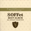 SOFFet / SOFFet BEST ALBUMALL SINGLES COLLECTION