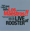 Los Maestros / LIVE at ROOSTER [楸㥱åȻ] 