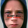 GLORY HILL  GOING NOWHERE