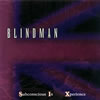 BLINDMAN / Subconscious In Xperience