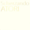 ATORI / Scherzando []