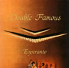 Double Famous / ESPERANTO [楸㥱åȻ]