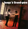 Jusqua Grand-pere