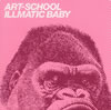 ART-SCHOOL  ILLMATIC BABY