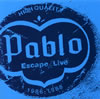 PABLO / Escape / Live 1986-1988