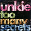 unkie - too many secrets [CD]