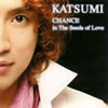 KATSUMI / CHANCE in The Seeds of Love []