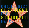 CHICK-CHICK FOR PEACE / OVERNIGHT STARGAZER []