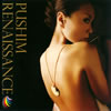 PUSHIM / RENAISSANCE [CD+DVD] []