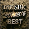 SBK(ܡ) / ZOMBIE BEST