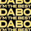 DABO  I'M THE BEST