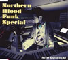 ߥȥĥ業 / Northern Blood Funk Special