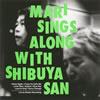 ҥޥ+ë / MARI sings along with SHIBUYA-SAN