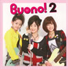 Buono! / Buono!2 []