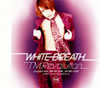 T.M.Revolution / WHITE BREATH [ȯ]