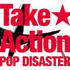 POP DISASTER ／ Take Action