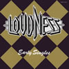 LOUDNESS / EARLY SINGLES [HQCD] []