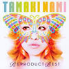 TAMAKI NAMI / REPRODUCT BEST