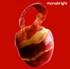 monobright ／ monobright two