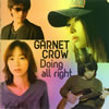 GARNET CROW  Doing all right