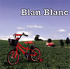 Blan Blanc