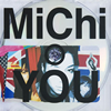 MiChi  YOU