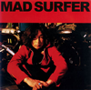   Mad Surfer