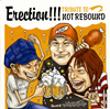 Erection!!! TRIBUTE TO NOT REBOUND