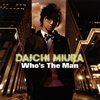 DAICHI MIURA / Who's The Man