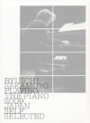 RYUICHI SAKAMOTO  RYUICHI SAKAMOTO PLAYING THE PIANO 2009 JAPAN SELF SELECTED